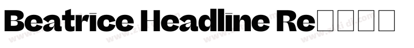 Beatrice Headline Re字体转换